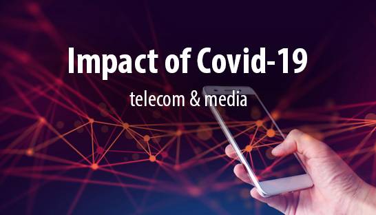 The impact of Covid-19 on the telecom & media industry