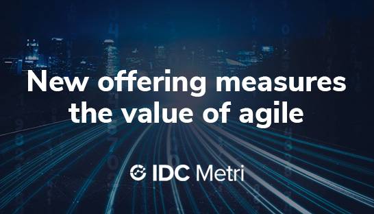 IDC Metri offering helps measure the cost and value of agile teams