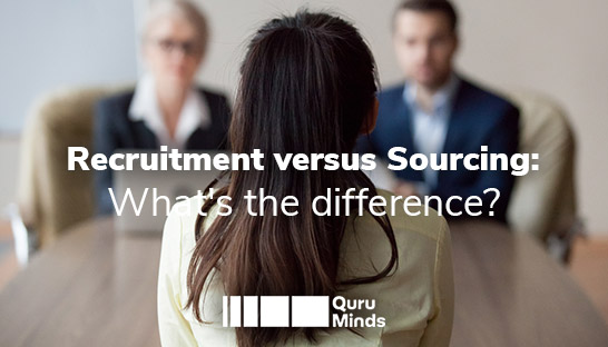Recruitment versus Sourcing: What's the difference?
